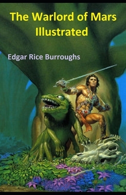 The Warlord of Mars Illustrated by Edgar Rice Burroughs