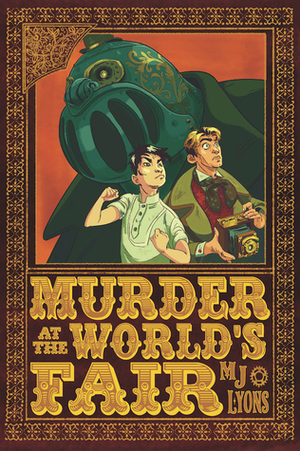 Murder at the World's Fair (Clockwork Quigley Chronicles, #1) by M.J. Lyons