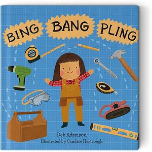 Bing Bang Pling by Deb Adamson, Deb Adamson