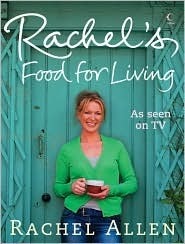 Rachel's Food for Living by Rachel Allen