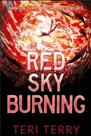 Red Sky Burning by Teri Terry