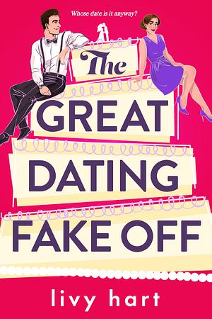 The Great Dating Fake-Off by Livy Hart