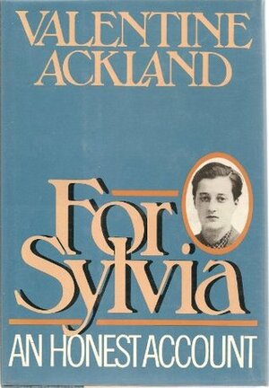 For Sylvia, An Honest Account by Valentine Ackland