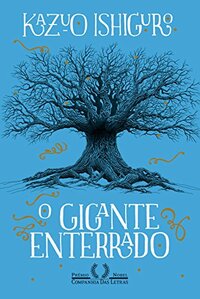 O gigante enterrado by Kazuo Ishiguro