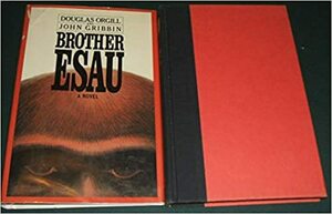 Brother Esau by Douglas Orgill, John Gribbin