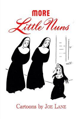 More Little Nuns by Joe Lane