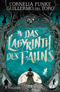 Das Labyrinth des Fauns by Guillermo del Toro, Cornelia Funke