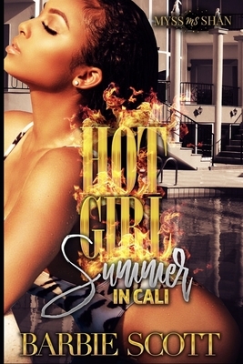 Hot Girl Summer In Cali by Barbie Scott