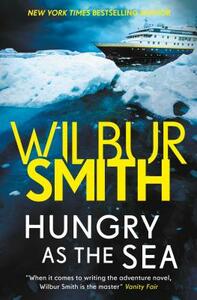 Hungry as the Sea by Wilbur Smith