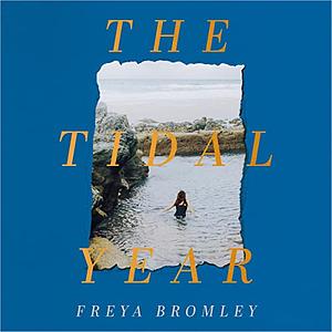 The Tidal Year by Freya Bromley