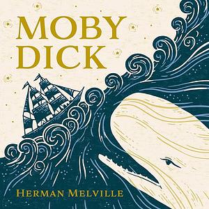 Moby-Dick: Or, the Whale by Herman Melville