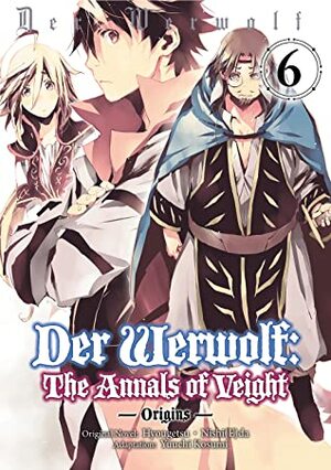 Der Werwolf: The Annals of Veight -Origins- Volume 6 by Hyougetsu