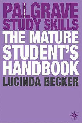 The Mature Student's Handbook by Lucinda Becker