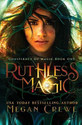 Ruthless Magic by Megan Crewe