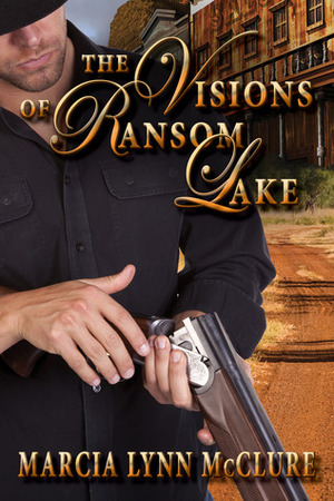 The Visions of Ransom Lake by Marcia Lynn McClure