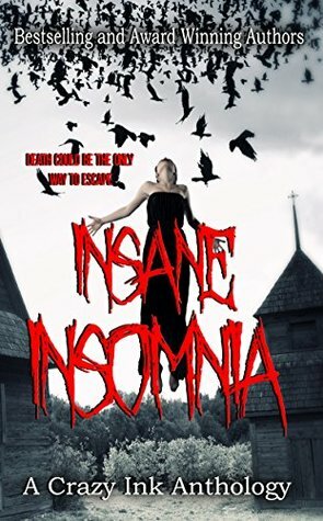 Insane Insomnia: A Crazy Ink Anthology by Erin Lee, Rita Delude, Bella Emy, Sara Schoen, M. Rain Ranalli, Alana Greig