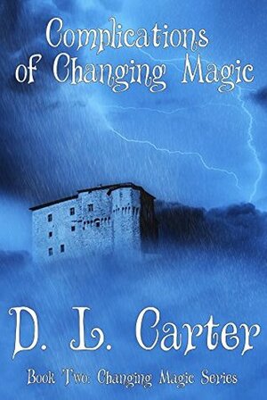 Complications of Changing Magic by D.L. Carter