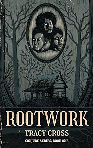 Rootwork by Tracy Cross