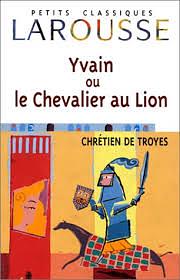 Yvain ou le Chevalier au Lion by Chrétien de Troyes