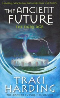 The Ancient Future by Traci Harding