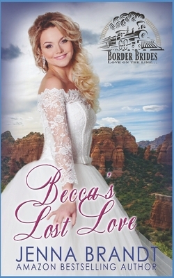 Becca's Lost Love by Jenna Brandt