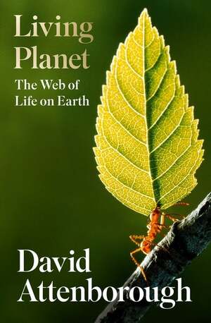 Living Planet: A Portrait of the Earth by David Attenborough