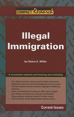 Illegal Immigration by Debra A. Miller