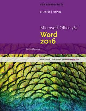 New Perspectives Microsoftoffice 365 & Word 2016: Comprehensive by Dan Oja, Patrick Carey, Kathy T. Finnegan, Ann Shaffer, June Jamrich Parsons