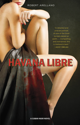Havana Libre by Robert Arellano
