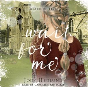 Wait for Me by Jody Hedlund