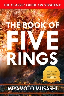 The Book of Five Rings: A Classic Text on the Japanese Way of the Sword by Miyamoto Musashi