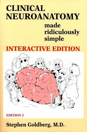 Clinical Neuroanatomy Made Ridiculously Simple Book & CD-ROM by Stephen Goldberg