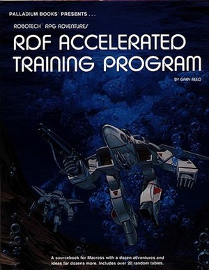 Robotech RPG Adventures: RDF Accelerated Training Program by Gary Reed, Dirk Johnston, Randi Cartier, M.D. Bright, Alex Marciniszyn