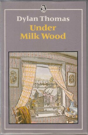 Under Milk Wood: A Play For Voices by Dylan Thomas
