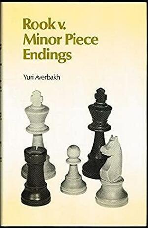 Rook V. Minor Piece Endings by Yuri Averbakh