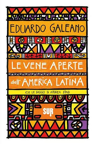 Le vene aperte dell'America Latina by Eduardo Galeano