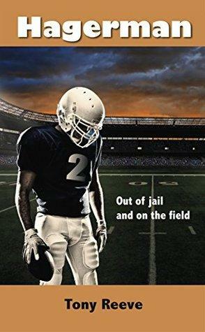 HAGERMAN: OUT OF JAIL AND ON THE FIELD by Tony Reeve