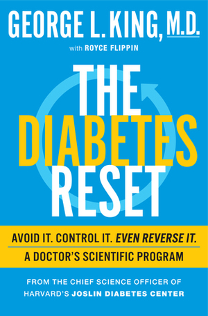 The Diabetes Reset: The Revolutionary Plan to Reverse, Control, and Avoid Type 2 Diabetes by Royce Flippen, George King
