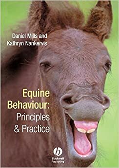 Equine Behaviour: Principles and Practice by Daniel S. Mills, Kathryn J. Nankervis