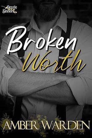 Broken Worth by Amber Warden