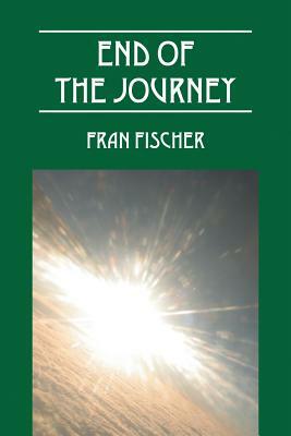 End of the Journey by Fran Fischer