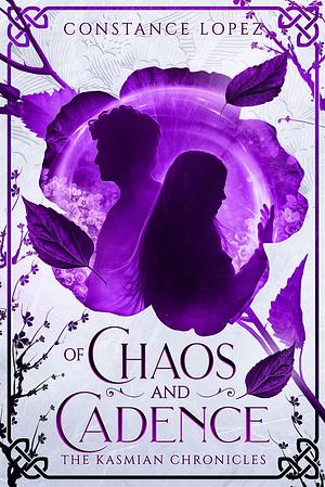 Of Chaos and Cadence by Constance Lopez