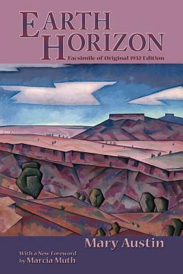 Earth Horizon by Mary Austin