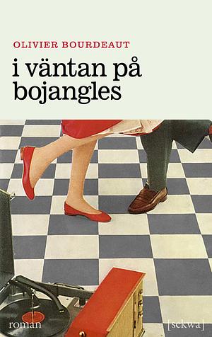 I väntan på Bojangles by Olivier Bourdeaut