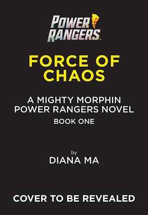 Force of Chaos (Mighty Morphin Power Rangers Book 1) by Hasbro Inc, Diana Ma