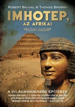 Imhotep, ​az afrikai: A világmindenség építésze by Robert Bauval, Thomas Brophy