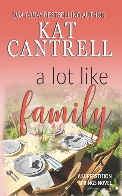 A Lot Like Family by Kat Cantrell