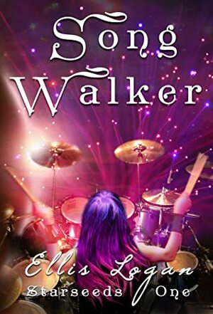 Song Walker: Starseeds One by Ellis Logan
