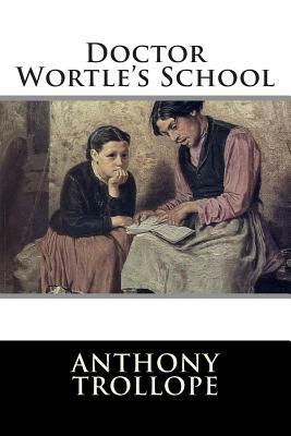 Doctor Wortle's School by Anthony Trollope