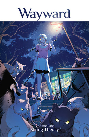 Wayward, Vol. 1: String Theory by John Rauch, Steven Cummings, Jim Zub